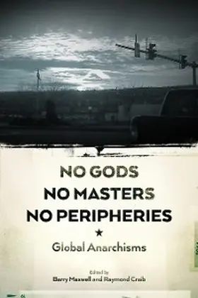 Craib / Maxwell |  No Gods, No Masters, No Peripheries | eBook | Sack Fachmedien
