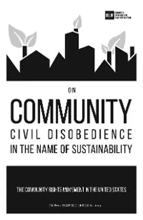  On Community Civil Disobedience in the Name of Sustainability | eBook | Sack Fachmedien