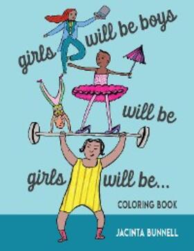 Bunnell |  Girls Will Be Boys Will Be Girls... Coloring Book | eBook | Sack Fachmedien