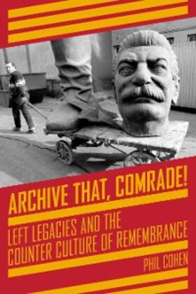 Cohen |  Archive That, Comrade! | eBook | Sack Fachmedien
