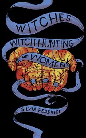 Federici |  Witches, Witch-Hunting, and Women | eBook | Sack Fachmedien