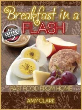 Clark |  Breakfast in a Flash | eBook | Sack Fachmedien