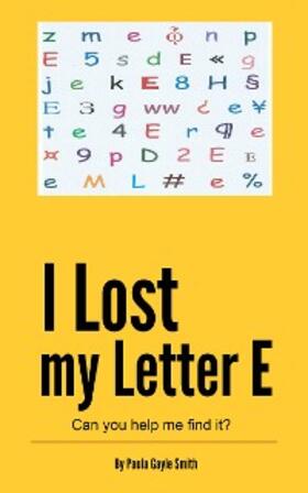 Smith |  I Lost My Letter E | eBook | Sack Fachmedien