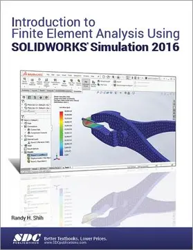 Shih |  Introduction to Finite Element Analysis Using SOLIDWORKS Simulation 2016 | Buch |  Sack Fachmedien