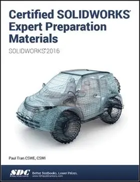 Tran |  Certified SOLIDWORKS Expert Preparation Materials (SOLIDWORKS 2016) | Buch |  Sack Fachmedien