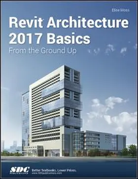 Moss |  Revit Architecture 2017 Basics | Buch |  Sack Fachmedien
