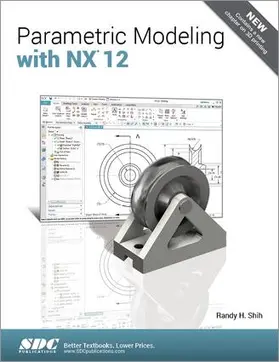 Shih |  Parametric Modeling with NX 12 | Buch |  Sack Fachmedien