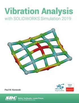Kurowski |  Vibration Analysis with SOLIDWORKS Simulation 2019 | Buch |  Sack Fachmedien