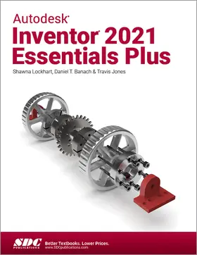 Banach / Jones / Lockhart |  Autodesk Inventor 2021 Essentials Plus | Buch |  Sack Fachmedien