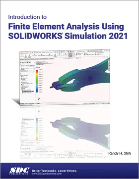 Shih |  Introduction to Finite Element Analysis Using SOLIDWORKS Simulation 2021 | Buch |  Sack Fachmedien