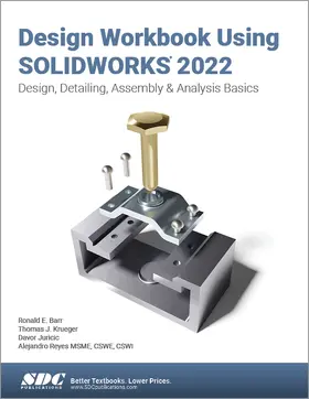 Barr / Juricic / Krueger |  Design Workbook Using SOLIDWORKS 2022 | Buch |  Sack Fachmedien