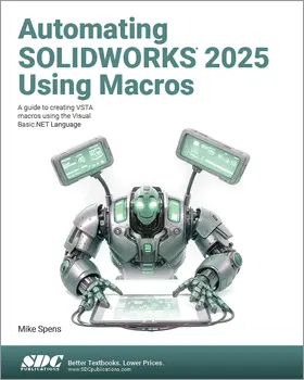 Spens |  Automating SOLIDWORKS 2025 Using Macros | Buch |  Sack Fachmedien