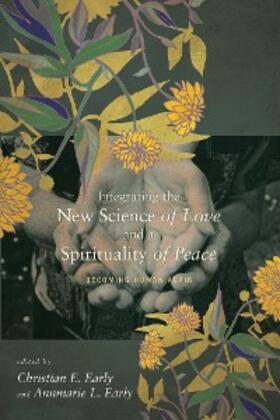 Early |  Integrating the New Science of Love and a Spirituality of Peace | eBook | Sack Fachmedien