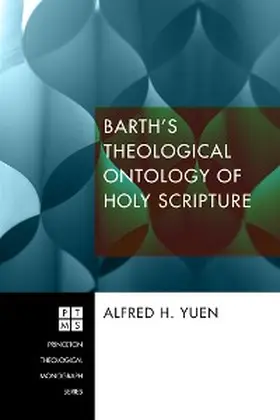 Yuen |  Barth's Theological Ontology of Holy Scripture | eBook | Sack Fachmedien