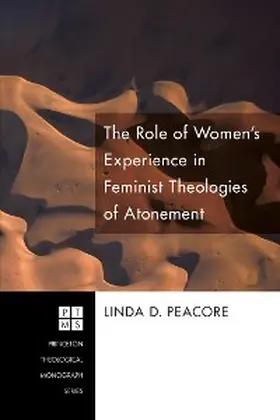Peacore |  The Role of Women's Experience in Feminist Theologies of Atonement | eBook | Sack Fachmedien