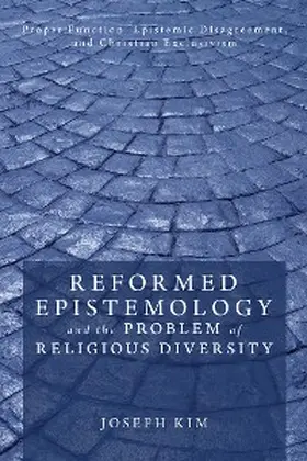 Kim |  Reformed Epistemology and the Problem of Religious Diversity | eBook | Sack Fachmedien