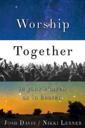 Davis / Lerner |  Worship Together in Your Church as in Heaven | eBook | Sack Fachmedien