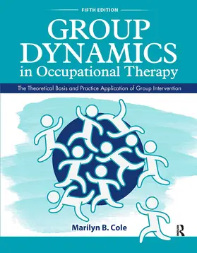 Cole |  Group Dynamics in Occupational Therapy | Buch |  Sack Fachmedien