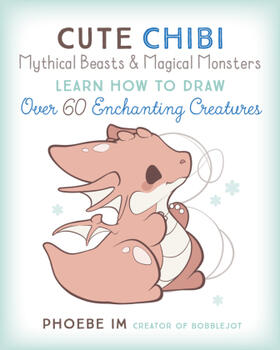 Im | Cute Chibi Mythical Beasts & Magical Monsters | Buch | 978-1-63106-872-0 | sack.de