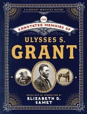 Grant / Samet |  The Annotated Memoirs of Ulysses S. Grant | eBook | Sack Fachmedien