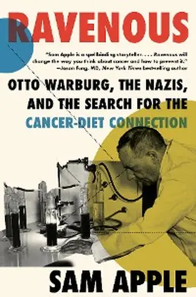 Apple |  Ravenous: Otto Warburg, the Nazis, and the Search for the Cancer-Diet Connection | eBook | Sack Fachmedien