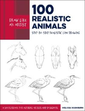 Washburn |  Draw Like an Artist: 100 Realistic Animals | eBook | Sack Fachmedien