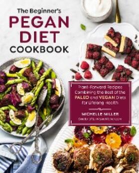 Miller |  The Beginner's Pegan Diet Cookbook | eBook | Sack Fachmedien
