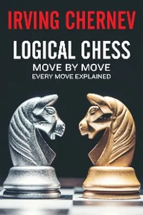 Chernev |  Logical Chess | eBook | Sack Fachmedien