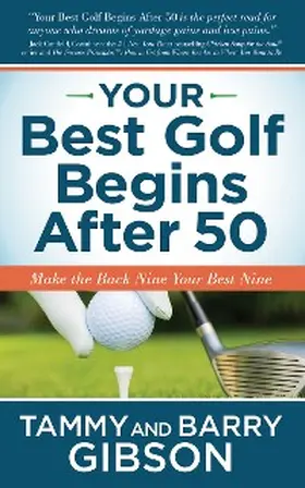 Gibson |  Your Best Golf Begins After 50 | eBook | Sack Fachmedien