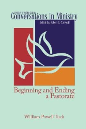 Tuck |  Beginning and Ending a Pastorate | eBook | Sack Fachmedien