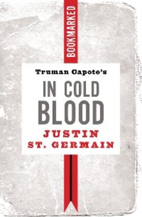 St. Germain |  Truman Capote's In Cold Blood: Bookmarked | eBook | Sack Fachmedien