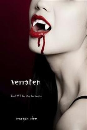 Rice |  Verraten (Der Weg der Vampire - Band 3) | eBook | Sack Fachmedien