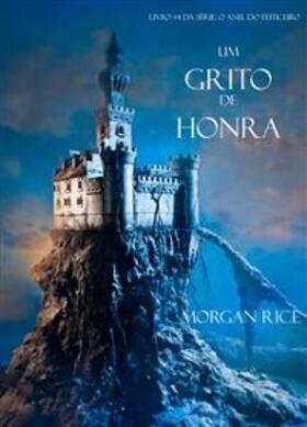 Rice |  Um Grito De Honra (Livro #4 Da Série: O Anel Do Feiticeiro) | eBook | Sack Fachmedien