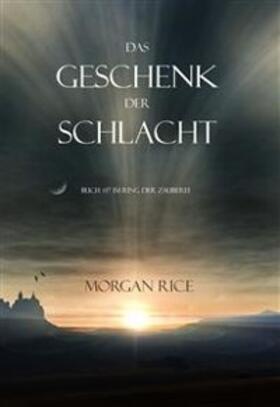 Rice |  Das Geschenk der Schlacht (Der Ring der Zauberei - Band 17) | eBook | Sack Fachmedien