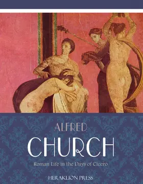 Church |  Roman Life in the Days of Cicero | eBook | Sack Fachmedien