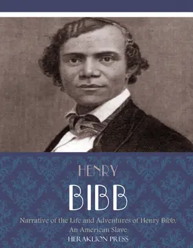 Bibb |  Narrative of the Life and Adventures of Henry Bibb, An American Slave | eBook | Sack Fachmedien
