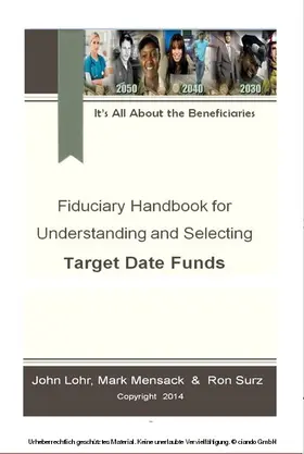 Surz / Mensack / Lohr |  Fiduciary Handbook for Understanding and Selecting Target Date Funds | eBook | Sack Fachmedien