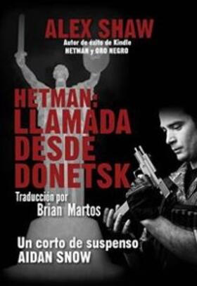 Shaw |  Hetman: Llamada desde Donetsk | eBook | Sack Fachmedien