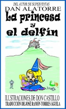 Alatorre |  La Princesa Y El Delfin | eBook | Sack Fachmedien