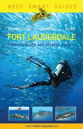 McDougall / Popple / Wagner |  Reef Smart Guides Florida: Fort Lauderdale, Pompano Beach and Deerfield Beach | eBook | Sack Fachmedien