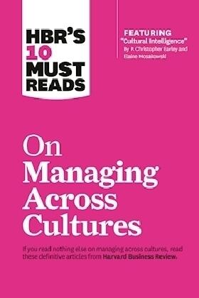 Review | Hbr's 10 Must Reads on Managing Across Cultures (with Featured Article Cultural Intelligence by P. Christopher Earley and Elaine Mosakowski) | Buch | 978-1-63369-162-9 | sack.de