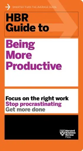 Review |  HBR Guide to Being More Productive (HBR Guide Series) | eBook | Sack Fachmedien