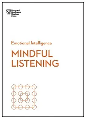 Review / Zenger / Hougaard |  Mindful Listening (HBR Emotional Intelligence Series) | eBook | Sack Fachmedien