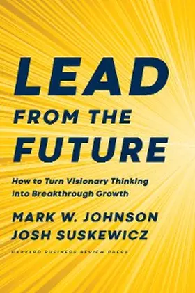Johnson / Suskewicz |  Lead from the Future | eBook | Sack Fachmedien