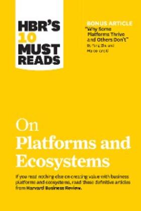Review / Iansiti / Lakhani |  HBR's 10 Must Reads on Platforms and Ecosystems (with bonus article by "Why Some Platforms Thrive and Others Don't" By Feng Zhu and Marco Iansiti) | eBook | Sack Fachmedien