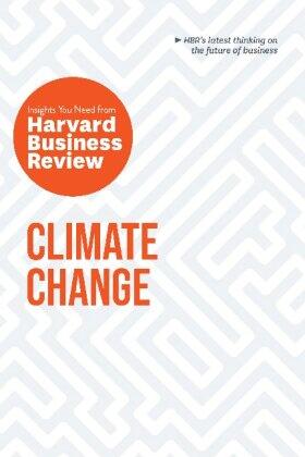 Review / Winston / Mcafee |  Climate Change: The Insights You Need from Harvard Business Review | Buch |  Sack Fachmedien