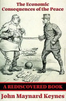 Keynes |  The Economic Consequences of the Peace (Rediscovered Books) | eBook | Sack Fachmedien