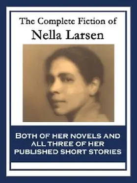 Larsen |  The Complete Fiction of Nella Larsen | eBook | Sack Fachmedien