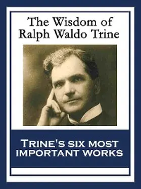Trine |  The Wisdom of Ralph Waldo Trine | eBook | Sack Fachmedien