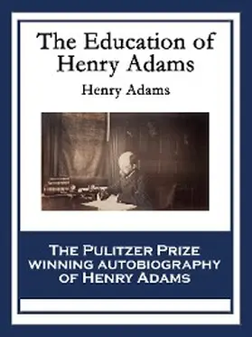 Adams |  The Education of Henry Adams | eBook | Sack Fachmedien